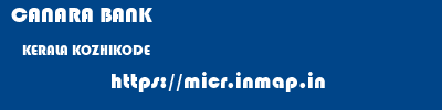 CANARA BANK  KERALA KOZHIKODE    micr code